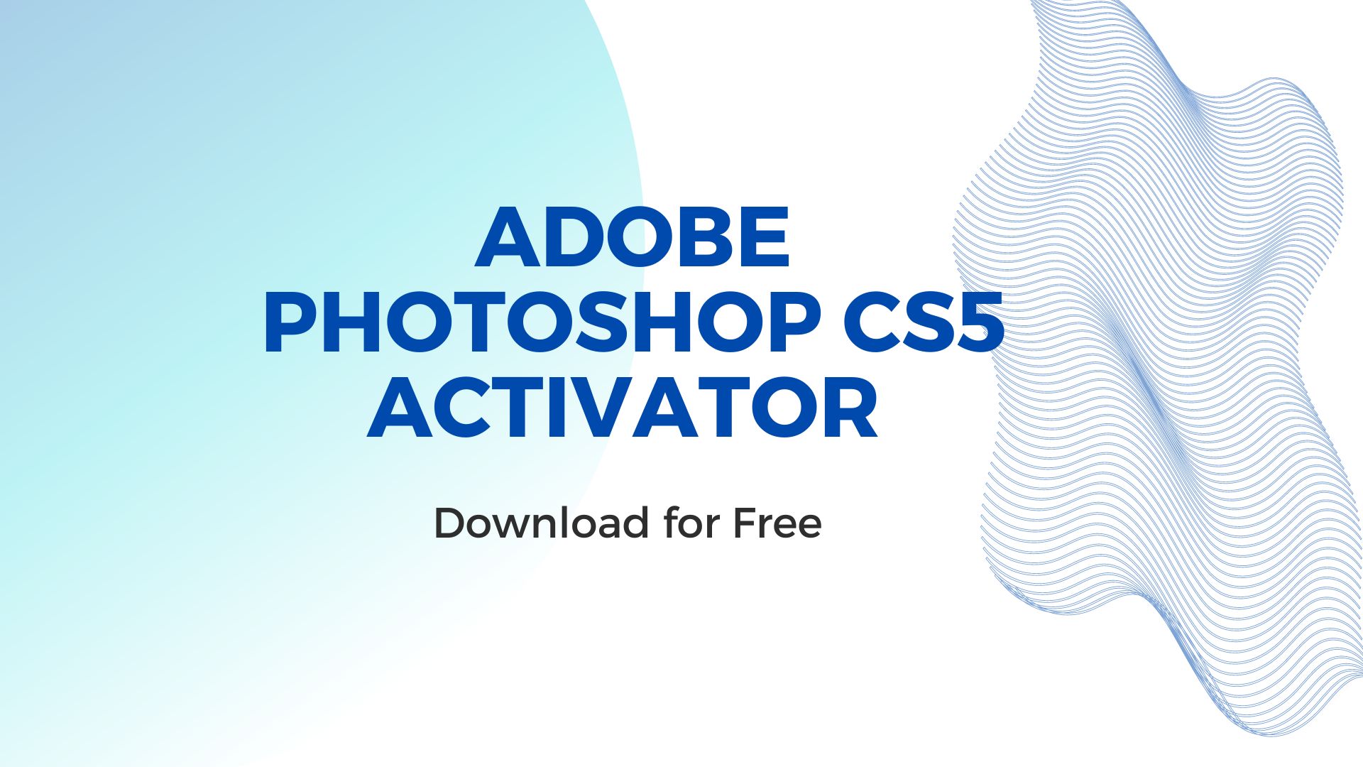 Adobe Photoshop CS5 Activator Download for Free